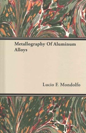 Bild des Verkufers fr Metallography of Aluminum Alloys zum Verkauf von GreatBookPrices