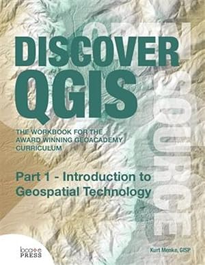 Seller image for Discover Qgis: Part 1 - Introduction to Geospatial Technology for sale by GreatBookPrices
