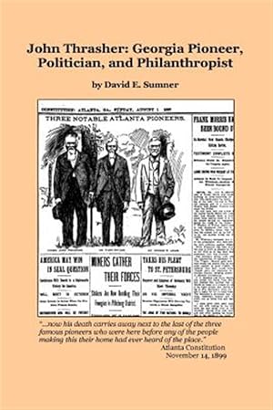 Image du vendeur pour John Thrasher : Georgia Pioneer, Politician, and Philanthropist mis en vente par GreatBookPrices