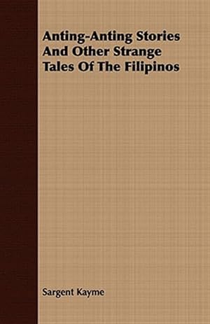 Immagine del venditore per Anting-anting Stories and Other Strange Tales of the Filipinos venduto da GreatBookPrices