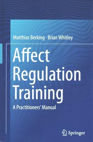 Imagen del vendedor de Affect Regulation Training : A Practitioners' Manual a la venta por GreatBookPrices