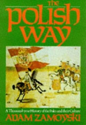 Bild des Verkäufers für Polish way: A Thousand Year History of the Poles and Their Culture zum Verkauf von WeBuyBooks