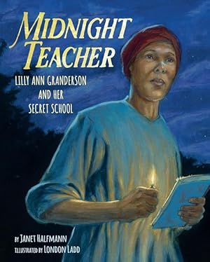 Bild des Verkufers fr Midnight Teacher: Lilly Ann Granderson and Her Secret School zum Verkauf von moluna