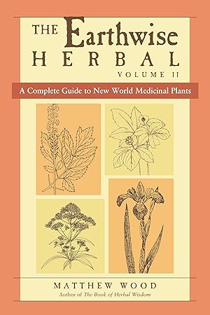 Bild des Verkufers fr The Earthwise Herbal, Volume II: A Complete Guide to New World Medicinal Plants zum Verkauf von moluna