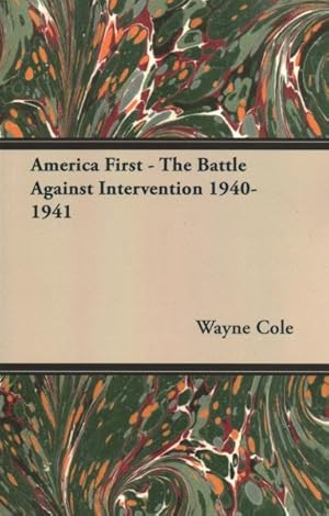 Image du vendeur pour America First : The Battle Against Intervention 1940-1941 mis en vente par GreatBookPrices