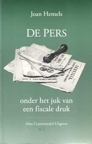 Seller image for De pers onder het juk van de fiscale druk. Met een bibliografie van postdoctorale publikaties van J.M.H.J. Hemels Vijfentwintig jaar publiek maken, 1967 - 31 januari - 1992 onder eindredactie van Janne Reessink for sale by Bij tij en ontij ...