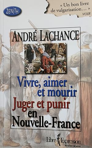 Bild des Verkufers fr Vivre, aimer et mourir juger et punir Nouvelle-France zum Verkauf von Librairie La fort des Livres