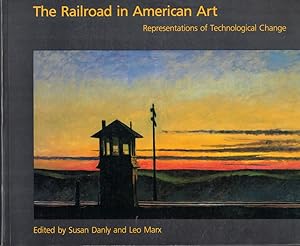 Bild des Verkufers fr The Railroad in American Art: Representations of Technological Change zum Verkauf von Kenneth Mallory Bookseller ABAA