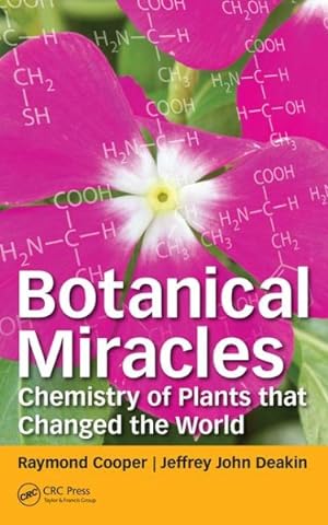 Imagen del vendedor de Botanical Miracles : Chemistry of Plants That Changed the World a la venta por GreatBookPrices
