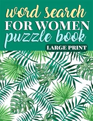 Seller image for Word Search for Women Puzzle Book Large Print: Coloring Activity Book for Women - Gift for Mom, Grandma, and Feminists to Empower Females of the Futur for sale by GreatBookPrices