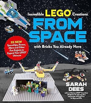 Bild des Verkufers fr Amazing Lego Creations from Space Using Bricks You Already Have: Amazing Lego Creations from Space Using Bricks You Already Have zum Verkauf von moluna