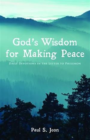 Immagine del venditore per God's Wisdom for Making Peace : Daily Devotions in the Letter to Philemon venduto da GreatBookPrices
