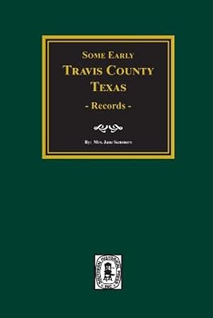 Seller image for Some Early Travis County Texas Records for sale by GreatBookPrices