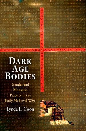 Imagen del vendedor de Dark Age Bodies: Gender and Monastic Practice in the Early Medieval West a la venta por moluna