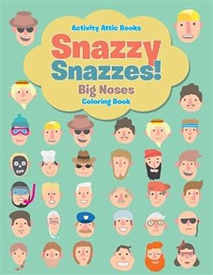 Seller image for Snazzy Snazzes! Big Noses Coloring Book for sale by GreatBookPrices
