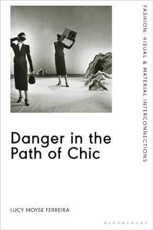 Imagen del vendedor de Danger in the Path of Chic : Violence in Fashion Between the Wars a la venta por GreatBookPrices