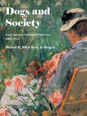 Image du vendeur pour Dogs and Society mis en vente par GreatBookPrices