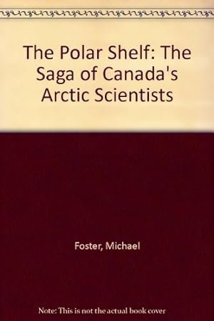 Immagine del venditore per Polar Shelf: Saga of Canada's Arctic Scientists venduto da WeBuyBooks
