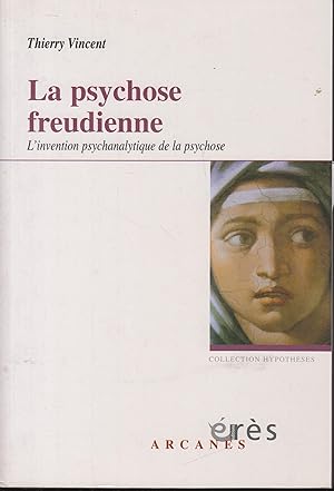 Seller image for La psychose freudienne: L'invention psychanalytique de la psychose for sale by PRISCA