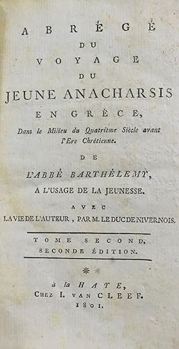 Seller image for Abrege du Voyage du Jeune Anacharsis en Grece, Dans le Milieu du Quatrieme Siecle avant l'Ere Chretien de L'Abbe Barthelemy, a L'Usage de la Jeunesse. Avec la Vie d'Auteur, par M. Le Duc de Niver Nois [2 vols] for sale by Minotavros Books,    ABAC    ILAB