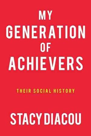 Seller image for My Generation of Achievers : Their Social History for sale by GreatBookPrices