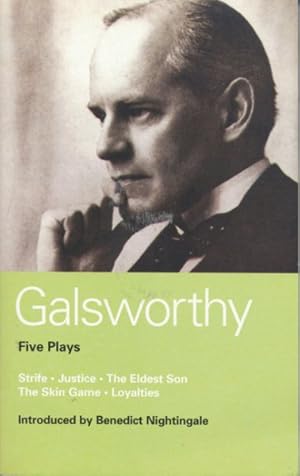 Imagen del vendedor de Galsworthy Five Plays : Strife; Justice; the Eldest Son; the Skin Game; Loyalties a la venta por GreatBookPrices