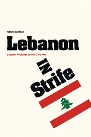 Image du vendeur pour Lebanon in Strife : Student Preludes to the Civil War mis en vente par GreatBookPrices