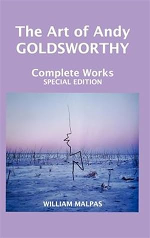 Immagine del venditore per Art of Andy Goldsworthy : Complete Works venduto da GreatBookPrices