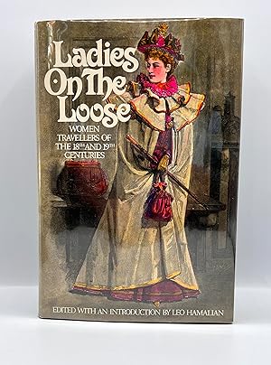 Image du vendeur pour Ladies on the Loose WOMEN TRAVELLERS OF THE 18th and 19th CENTURIES mis en vente par lizzyoung bookseller