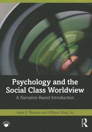 Immagine del venditore per Psychology and the Social Class Worldview : A Narrative-Based Introduction venduto da GreatBookPrices