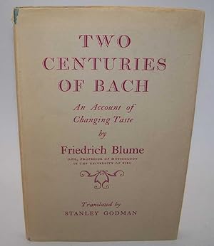 Bild des Verkufers fr Two Centuries of Bach: An Account of Changing Taste zum Verkauf von Easy Chair Books