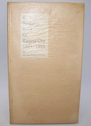 Bild des Verkufers fr A Birthday Book of Kansas City 1821-1921 zum Verkauf von Easy Chair Books