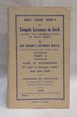 Imagen del vendedor de Simple Lessons in Irish, giving the pronunciation of each word; Part I a la venta por Book House in Dinkytown, IOBA