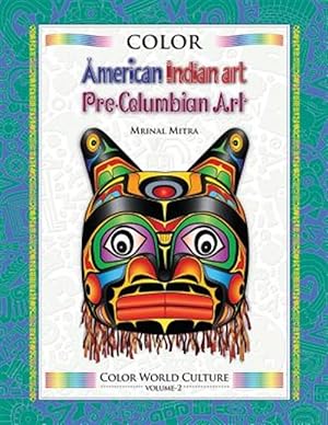 Immagine del venditore per Color World Culture : Pre-columbian Art & American Indian Art venduto da GreatBookPrices