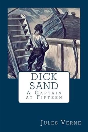 Seller image for Dick Sand : A Captain at Fifteen for sale by GreatBookPrices