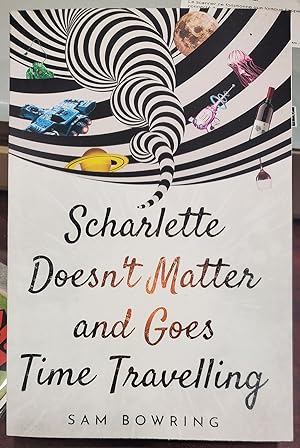 Seller image for Scharlette Doesn't Matter and Goes Time Travelling for sale by Parigi Books, Vintage and Rare