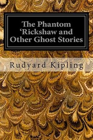 Image du vendeur pour Phantom 'rickshaw and Other Ghost Stories mis en vente par GreatBookPrices