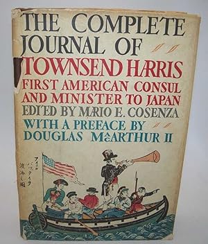 Image du vendeur pour The Complete Journal of Townsend Harris, First American Consul and Minister to Japan mis en vente par Easy Chair Books