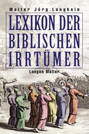 Bild des Verkufers fr Lexikon der biblischen Irrtmer Von A wie Auferstehung Christi bis Z wie Zeugen Jehovas zum Verkauf von Berliner Bchertisch eG