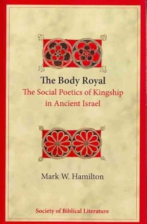 Seller image for Body Royal : The Social Poetics of Kingship in Ancient Israel for sale by GreatBookPrices