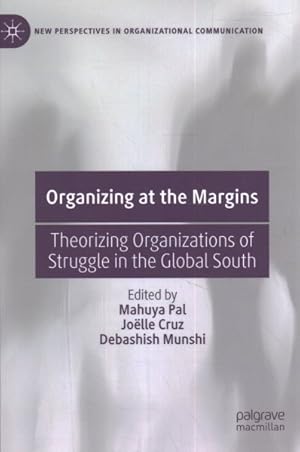 Immagine del venditore per Organizing at the Margins : Theorizing Organizations of Struggle in the Global South venduto da GreatBookPrices