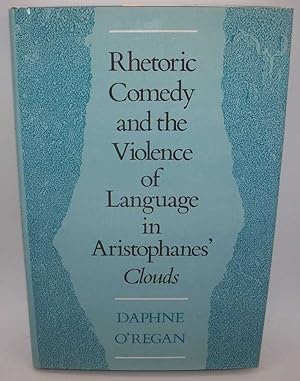 Seller image for Rhetoric, Comedy, and the Violence of Language in Aristophanes' Clouds for sale by Easy Chair Books