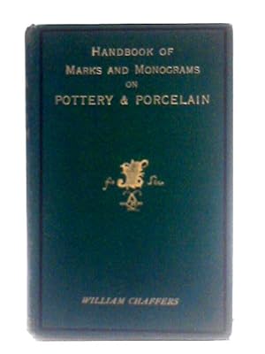 The Collector's Hand Book of Marks and Monograms on Pottery & Porcelain
