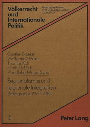 Seller image for Regionalismus und regionale INtegration: Bibliographie 1970 - 1980 ; Afrika, Karibik, Lateinamerika, Sdostasien. Vlkerrecht und internationale Politik; Bd. 6. for sale by Antiquariat Thomas Haker GmbH & Co. KG