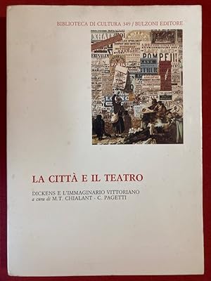 Bild des Verkufers fr La Citta e il Teatro. Dickens e l'Immaginario Vittoriano. zum Verkauf von Plurabelle Books Ltd