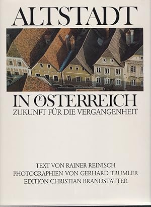 Altstadt in Österreich. Errinerung an die Vergangenheit - Zukunft für die Vergangenheit. Mit 71 F...