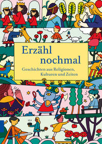 Seller image for Erzhl nochmal : Geschichten aus Religionen, Kulturen und Zeiten. for sale by Fundus-Online GbR Borkert Schwarz Zerfa