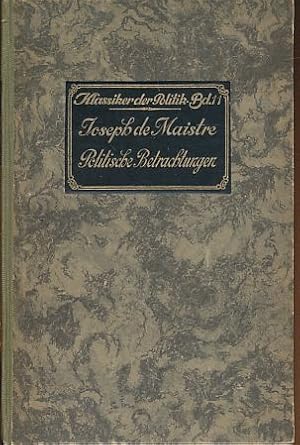 Poltische Betrachtungen. Übersetzt von Friedrich von Oppeln-Bronikowski. Herausgegeben von Peter ...