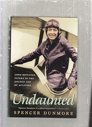 Undaunted: Long-Distance Flyers in the Golden Age of Aviation