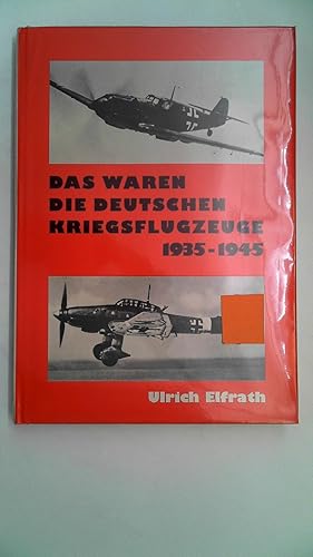 Imagen del vendedor de Das waren die deutschen Kriegsflugzeuge 1935 - 1945. Deutsch - Englisch a la venta por Antiquariat Maiwald
